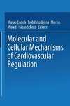 Molecular and Cellular Mechanisms of Cardiovascular Regulation