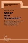 Spieler oder Spekulanten?