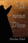 Tú eres Dios