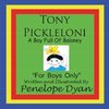 Tony Pickleloni, a Boy Full of Baloney