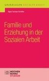 Familie und Erziehung in der Sozialen Arbeit