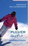 Pulver gut...?