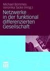 Netzwerke in der funktional differenzierten Gesellschaft