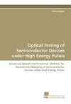 Optical Testing of Semiconductor Devices under High Energy Pulses