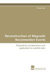 Reconstruction of Magnetic Reconnection Events