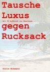 Tausche Luxus gegen Rucksack