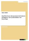 Data Warehouse. Komponente der Business Intelligence und Qualitätsfaktor des Reportings