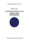 Unterentwicklung - Krise der Peripherie