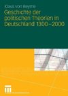 Geschichte der politischen Theorien in Deutschland 1300-2000