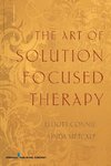 The Art of Solution Focused Therapy