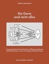 Die Gene sind nicht alles