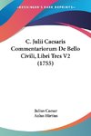 C. Julii Caesaris Commentariorum De Bello Civili, Libri Tres V2 (1755)