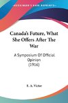 Canada's Future, What She Offers After The War