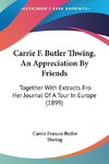 Carrie F. Butler Thwing, An Appreciation By Friends