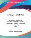 Cartridge Manufacture