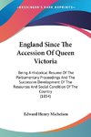 England Since The Accession Of Queen Victoria