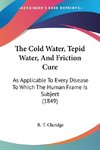 The Cold Water, Tepid Water, And Friction Cure