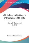 Gli Italiani Nella Guerra D'Ungheria, 1848-1849