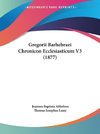 Gregorii Barhebraei Chronicon Ecclesiasticum V3 (1877)