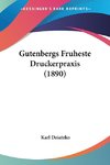 Gutenbergs Fruheste Druckerpraxis (1890)