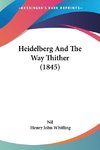 Heidelberg And The Way Thither (1845)