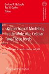 Biomechanical Modelling at the Molecular, Cellular and Tissue Levels