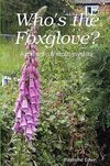 Who's the Foxglove?