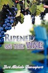 Ripened on the Vine