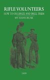Rifle VolunteersHow to Organize and Drill Them, 1859