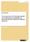 Die kommunikative Unternehmensethik und ihr Beitrag zur Vermittlung von ökonomischer Rationalität und ethischer Reflexion