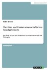 Über Sinn und Unsinn wissenschaftlichen Sprachgebrauchs