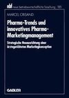 Pharma-Trends und innovatives Pharma-Marketingmanagement