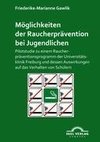 Möglichkeiten der Raucherprävention bei Jugendlichen