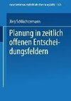 Planung in zeitlich offenen Entscheidungsfeldern