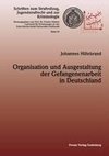 Organisation und Ausgestaltung der Gefangenenarbeit in Deutschland