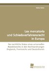 Lex mercatoria und Schiedsverfahrensrecht in Europa