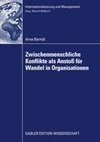 Zwischenmenschliche Konflikte als Anstoß von Wandel in Organisationen