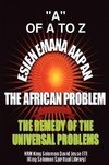 ESIEN EMANA AKPAN THE AFRICAN PROBLEMS - THE UNIVERSAL PROBLEMS AND THE REMEDY