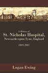 A History of St. Nicholas Hospital, Newcastle-Upon-Tyne, England 1869-2001