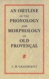 An Outline of the Phonology and Morphology of Old Provencal