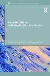 Bauer, H: Pragmatism in International Relations