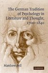 The German Tradition of Psychology in Literature and Thought, 1700 1840