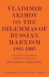 Vladimir Akimov on the Dilemmas of Russian Marxism 1895 1903