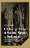 The Interpretation of Material Shapes in Puritanism