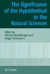 The Significance of the Hypothetical in the Natural Sciences