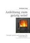 Anleitung zum geizig sein!