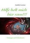 Hilfe holt mich hier raus!!!