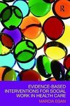 Egan, M: Evidence-based Interventions for Social Work in Hea