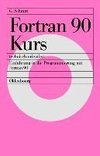 Fortran 90 Kurs - technisch orientiert