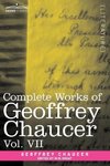 Complete Works of Geoffrey Chaucer, Vol. VII